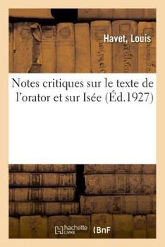 Paperback Notes Critiques Sur Le Texte de l'Orator Et Sur Isée [French] Book