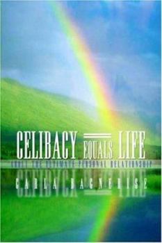 Paperback Celibacy Equals=Life: about the ultimate personal relationship Book