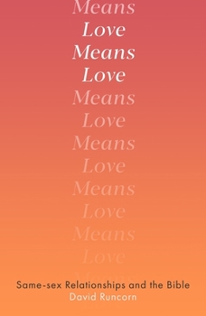 Paperback Love Means Love: Same-Sex Relationships and the Bible Book