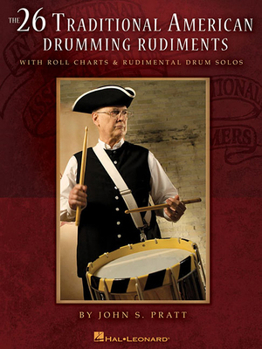 Paperback The 26 Traditional American Drumming Rudiments: With Roll Charts & Rudimental Drum Solos Book