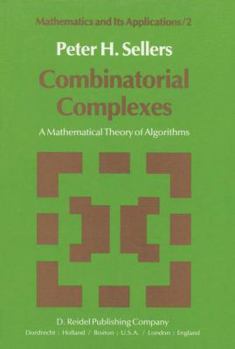 Paperback Combinatorial Complexes: A Mathematical Theory of Algorithms Book