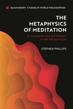 Hardcover The Metaphysics of Meditation: Sri Aurobindo and Adi-Sakara on the ISA Upanisad Book