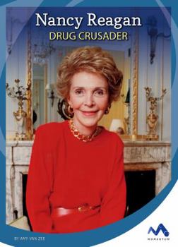 Nancy Reagan: Drug Crusader - Book  of the Influential First Ladies