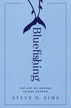 Paperback Bluefishing: The Art of Making Things Happen Book