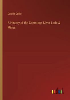 Paperback A History of the Comstock Silver Lode & Mines Book