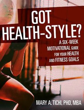 Paperback Got Health-Style?: A Six-Week Motivational Guide for Your Health and Fitness Goals Book