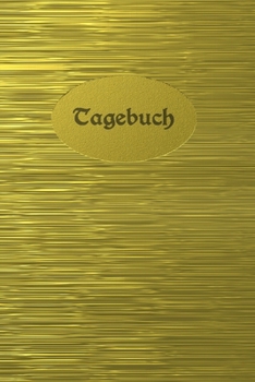 Paperback Tagebuch: Goldenes Tagebuch - Journal - Einschreibbuch - Tagebuch Achtsamkeit - Notebook - Skizzen - Liniert - Notes - Abschieds [German] Book