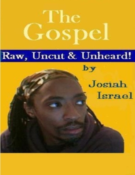 Paperback The Gospel: Raw, Uncut & UNHEARD! Book