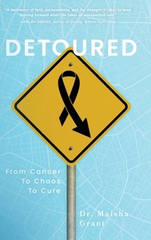 Hardcover Detoured: From Cancer to Chaos to Cure Book