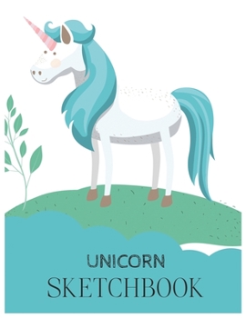 Unicorn SketchBook: Unicorn Is Real Dream Come True Magical Unicorn Kawaii Blank Large SketchBook for Kids and Girls to Draw White Paper Activity Book 8.5 x 11 Inches 110 Pages