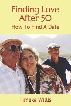 Paperback Finding Love After 50: How To Find A Date Book