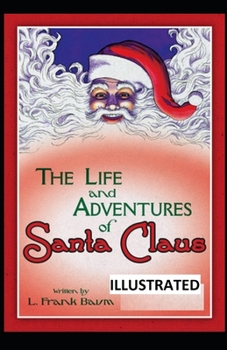 Paperback Life and Adventures of Santa Claus ILLUSTRATED Book