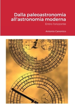 Paperback Dalla paleoastronomia all'astronomia moderna: Entro l'orizzonte [Italian] Book