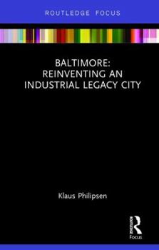 Hardcover Baltimore: Reinventing an Industrial Legacy City Book