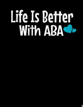 Paperback Life Is Better With ABA: Daily Planner 2020 - Gift For Applied Behavior Analyst Aba Therapist Book