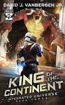 King of the Continent: A LitRPG Adventure (Integrated Universe)