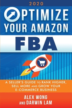 Paperback Optimize Your Amazon FBA: A Seller's Guide to Rank Higher, Sell More, and Grow Your ECommerce Business Book