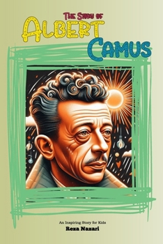The Story of Albert Camus: An Inspiring Story for Kids