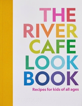 Paperback The River Cafe Look Book: Recipes for Kids of All Ages Book