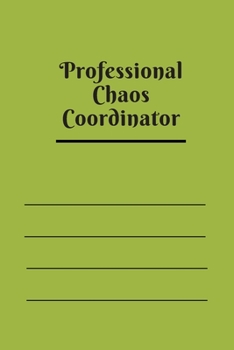 Professional Chaos Coordinator: Lined Notebook 120 pages matte cover