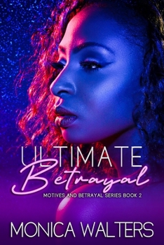 Ultimate Betrayal - Book #2 of the Motives and Betrayal