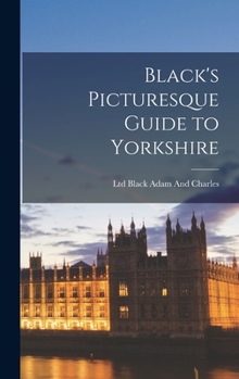 Hardcover Black's Picturesque Guide to Yorkshire Book