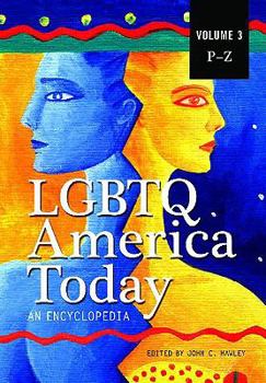 Hardcover LGBTQ America Today: An Encyclopedia, Volume 3: P-Z Book