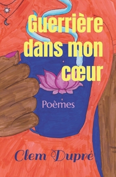 Paperback Guerrière dans mon coeur: Poèmes [French] Book