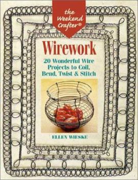 Paperback Wirework: 20 Wonderful Wire Projects to Coil, Bend, Twist & Stitch Book