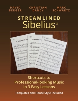 Paperback Streamlined Sibelius: Shortcuts to Professional-looking Music in 3 Easy Lessons Book