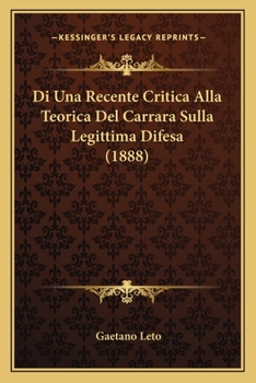 Paperback Di Una Recente Critica Alla Teorica Del Carrara Sulla Legittima Difesa (1888) [Italian] Book