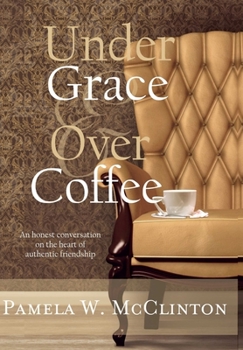 Hardcover Under Grace & Over Coffee Book