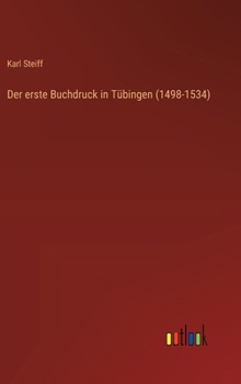Hardcover Der erste Buchdruck in Tübingen (1498-1534) [German] Book