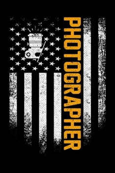 Photographer: Vintage USA Photographer American Flag Photography Patriotic Journal/Notebook Blank Lined Ruled 6x9 100 Pages