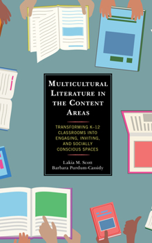 Paperback Multicultural Literature in the Content Areas: Transforming K-12 Classrooms Into Engaging, Inviting, and Socially Conscious Spaces Book