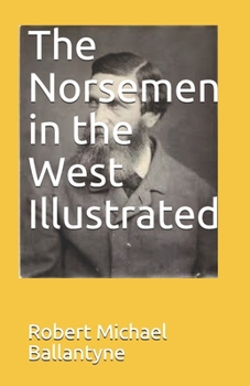 Paperback The Norsemen in the West Illustrated Book