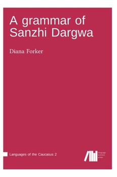 Hardcover A grammar of Sanzhi Dargwa Book