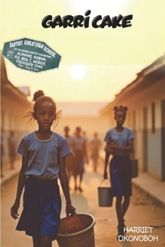 Paperback Garri Cake: A Nigerian boarding school memoir Book