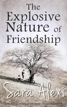 The Explosive Nature of Friendship - Book #3 of the Greek Village/Greek Island