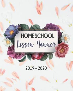 Paperback Homeschool Lesson Planner 2019-2020: 9 Week Homeschool Lesson Plan Academic Notebook. Undated For Flexible Scheduling - 8x10 100 pages Book
