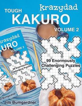 Paperback Krazydad Tough Kakuro Volume 2: 99 Enormously Challenging Puzzles Book