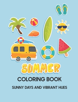 Paperback Summer Coloring Book: Sunny Days and Vibrant Hues Book