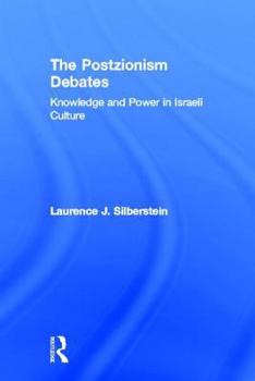 Hardcover The Postzionism Debates: Knowledge and Power in Israeli Culture Book