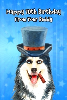 Happy 10th Birthday From Your Buddy: Journal Notebook Gift for Dog and Puppy Lovers