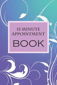 Paperback 15 Minute Appointment Book: 15 Minute Appointment Book