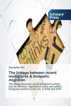 Paperback The linkage between recent immigrants & domestic migration Book