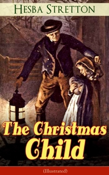 Paperback The Christmas Child (Illustrated): Children's Classic Book