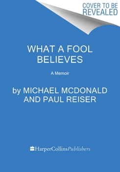 Hardcover What a Fool Believes: A Memoir Book