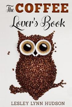 The Coffee Lover's Book