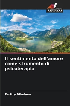 Paperback Il sentimento dell'amore come strumento di psicoterapia [Italian] Book